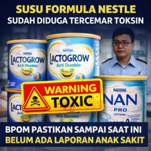 Read more about the article Susu Formula Nestle Sudah Diduga Tercemar Toksin, BPOM Pastikan Sampai Saat Ini Belum Ada Laporan Anak Sakit
