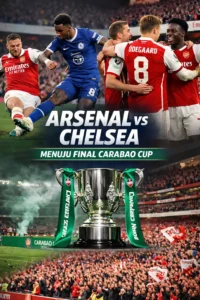 Read more about the article Arsenal vs Chelsea: Capai Final Carabao Cup, Momentum The Gunners Jaga Dominasi